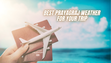 Best Prayagraj Weather for Your Trip